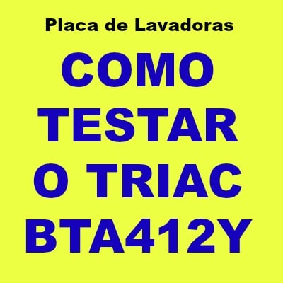 TRIAC BTA412Y Como Testar Esse BTA 412